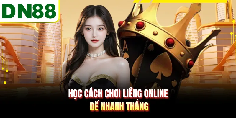 Học cách chơi liêng online để nhanh thắng