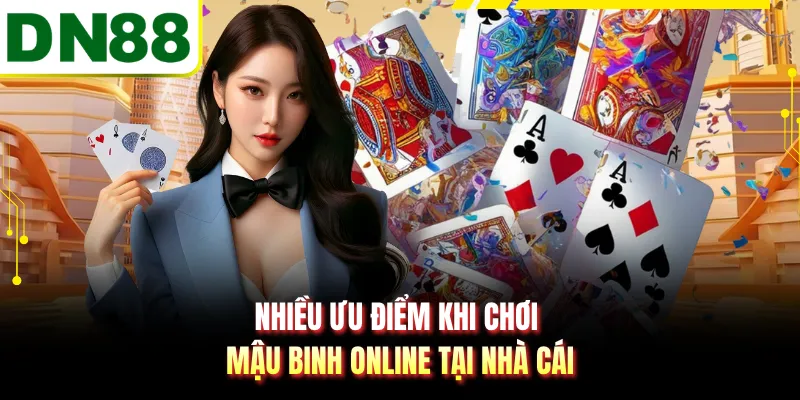 Nhiều ưu điểm khi chơi mậu binh online tại nhà cái