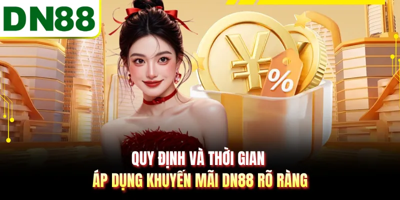 Quy định và thời gian áp dụng khuyến mãi DN88 rõ ràng