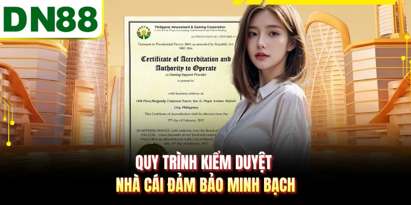Quy trình kiểm duyệt nhà cái đảm bảo minh bạch