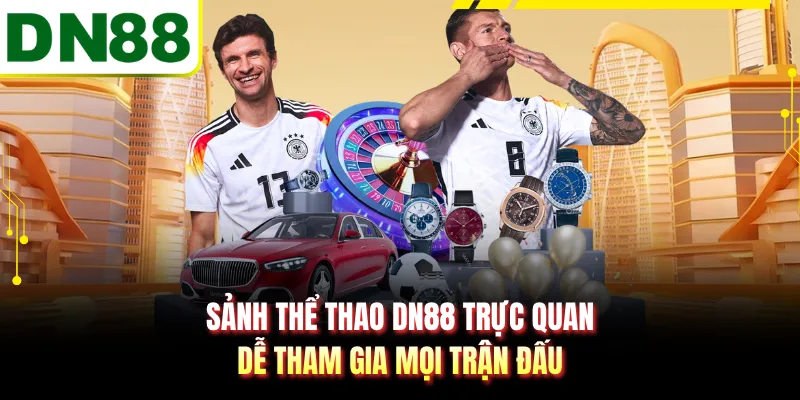Sảnh thể thao DN88 trực quan, dễ tham gia mọi trận đấu