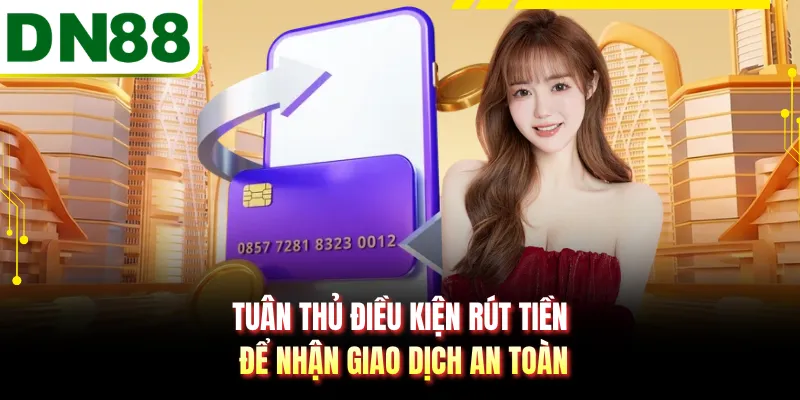 Rút tiền DN88 nhanh chóng trong bốn bước an toàn